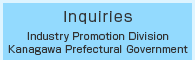 Inquiries Industry Promotion Division Kanagawa Prefectural Government